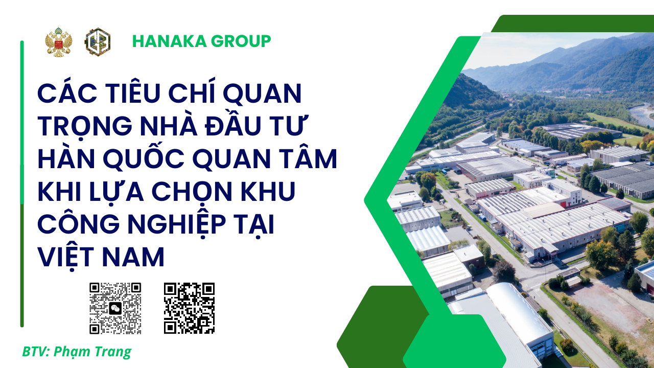 Các tiêu chí quan trọng Nhà đầu tư Hàn Quốc quan tâm khi lựa chọn Khu công nghiệp tại Việt Nam